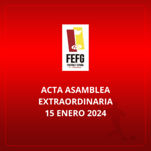 Asamblea extraordinaria FEFG 15 enero 2024